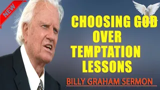 Billy Graham Sermon   Choosing God Over Temptation Lessons from the Temptations of Christ
