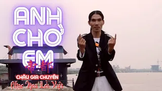 Anh Chờ Em ( 帝都 ) Nhạc Hoa Lời Việt | Châu Gia Chuyển