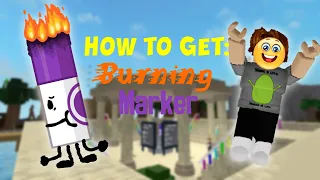 How to get Burning Marker *NEW LOCATION* - Find the Markers [ROBLOX]