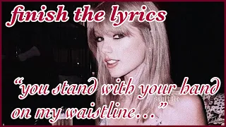 Finish The Lyrics - Taylor Swift Edition Part 2! (HARD) || taylorslover13 ||