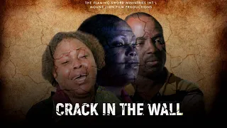 CRACK IN THE WALL || THE FLAMING SWORD MINISTRIES INT'L || MOUNT ZION FILM PRODUCTIONS