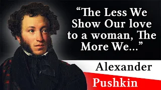 Alexander Pushkin - Quotes That You Should Know Before To Get Old