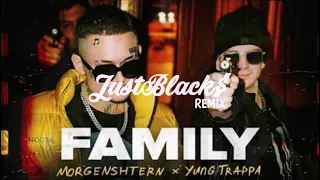 MORGENSHTERN & Yung Trappa - FAMILY (JustBlack$ & Aponchik Remix):Trap Remix