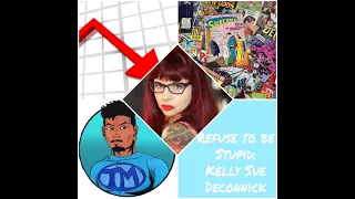 Refuse to be Stupid: Kelly Sue Deconnick