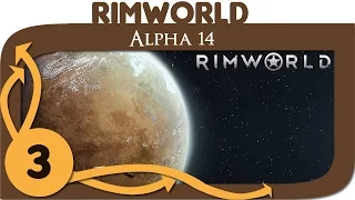 Let's Try: RimWorld (Alpha 14) - Ep. 3