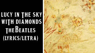 Lucy In The Sky With Diamonds - The Beatles (Lyrics/Letra)