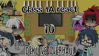 || Class 1A react to Deku vs Overhaul and Eri losing her control ||MHA|Gacha Life |NO SHIPS|
