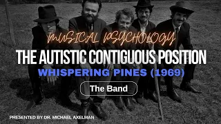 Understanding the Autistic Contiguous Position through Music -- Whispering Pines by The Band