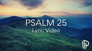 Psalm 25 (Show Me Your Ways) by The Psalms Project (Lyric Video)