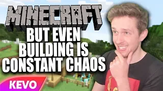 Minecraft but even building is constant chaos