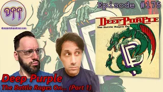 Episode #175 - Deep Purple - The Battle Rages On... (Part 1)