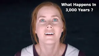 What Happens In 3,000 Years ? | Arrival (2016 ) Movie Explained