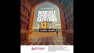 AL IHSAN UK | Path to Light - Monthly Spiritual Gathering | May 2023