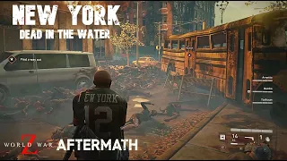 WORLD WAR Z AFTERMATH Episode 1 - NEW YORK, Chapter 4 - DEAD IN THE WATER Gameplay Walkthrough