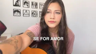 Se for amor - João Gomes, Vitor Fernandes I Bia Marques (cover)