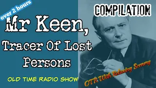 Old Time Radio Compilation/Mr. Keene Tracer of Lost Persons/OTR With Beautiful Scenery