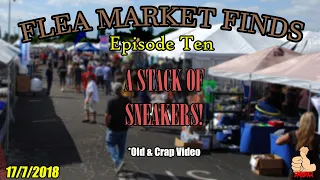 FLEA MARKET FINDS [Episode Ten]: A Stack of Sneakers! (Supras, Nike, Adidas) + MORE [17/7/18]