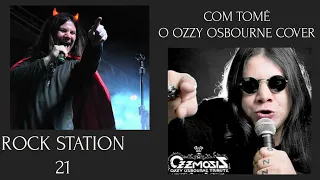 Rock Station - Live - Programa 21 - TOMÉ - O OZZY OSBOURNE DA BANDA OZZMOSIS OZZY TRIBUTE.