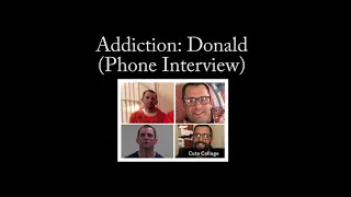 Addiction: Donald #theaddictionseries #dontgiveup #thereishope