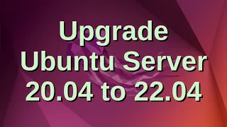 Upgrade Ubuntu Server 20.04 to 22.04