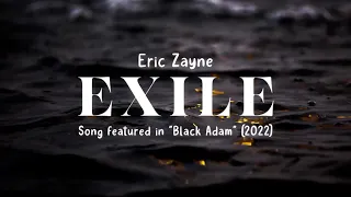 Exile - Eric Zayne (Lyric Video) "Black Adam" End Credits Song