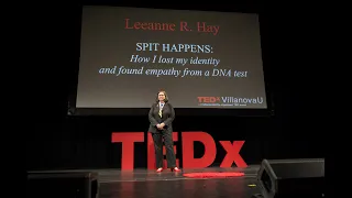 How I found empathy and resilience from a DNA test | Leeanne R. Hay | TEDxVillanovaU