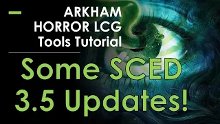 Some Updates to the TTS Mod! SCED 3.5 (Arkham Tools Tutorial)