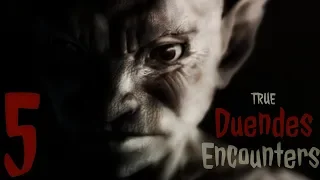 5 TRUE Duendes Encounters