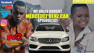 MY UNCLE BOUGHT A 1980 MERCEDES BENZ CAR (episode 131) (PRAIZE VICTOR COMEDY)