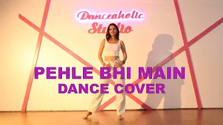 Pehle bhi main | Dance Video | Khyati Sahdev | Danceaholic Studio | Animal | Trending |