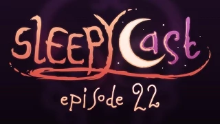 SleepyCast 22 - [Beating the Monkey]