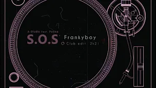 A-Studio Feat. Polina - S.O.S (Frankyboy Club Edit) 2k21 Re-Upload