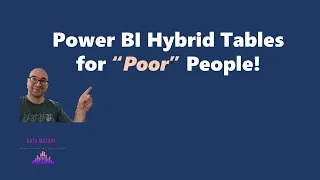 Power BI Hybrid tables for "Poor" People