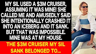 My SIL Sank $3M Cruiser, Assuming It was Mine! She Laughed at It, But Unfortunately, It was...