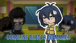 Coraline Reacts To Memes // (No Part 2!)