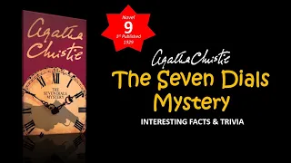 Agatha Christie's Novel "THE SEVEN DIALS MYSTERY" - Interesting Facts & Trivia (No Spoilers!)