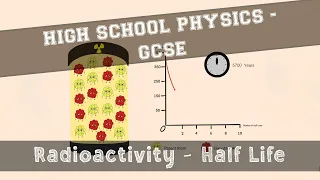 Radioactivity - Half Life - Physics