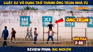 Review Phim: Luật Sư Vô Dụng Trở Thành Ông Trùm Nhà Tù | Big Mouth | Review Phim Hàn Hay