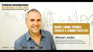 Michael I. Jordan: Machine Learning: Dynamical, Stochastic & Economic Perspectives