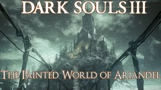 Dark Souls 3 Lore: The Painted World of Ariandel