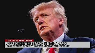 Unprecedented search in Mar-a-Lago: Legal experts react to investigation of Trump estate