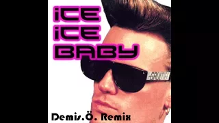 Vanilla Ice - Ice Ice Baby (Demis.Ö.  Remix)