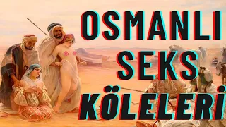 Osmanlı'da Köle Ticareti ve Cariye Fiyatları | Osmanlı cariyeleri kaç akçeydi?