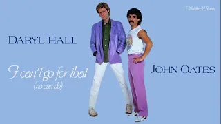 Daryl Hall & John Oates - I Can't Go for That (Extended 80s Multitrack Version) (BodyAlive Remix)