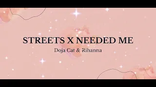 Doja Cat & Rihanna - Streets X Needed Me