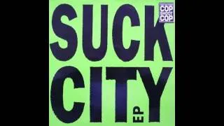Cop Shoot Cop - Suck City EP (full album)
