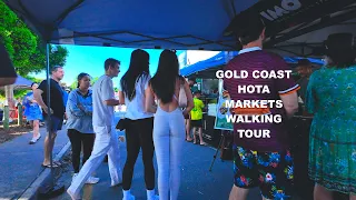 GOLD COAST HOTA MARKETS WALKING TOUR - 4K - AUSTRALIA. 14.4.2024.