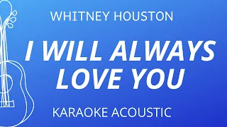 I Will Always Love You - Whitney Houston (Karaoke Acoustic Guitar)