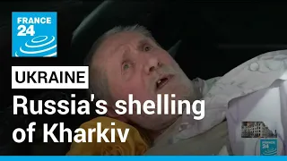 War in Ukraine: At least four dead, nine wounded from Russia's shelling of Kharkiv • FRANCE 24