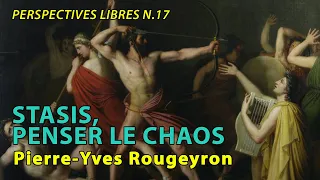 Pierre-Yves Rougeyron : Stasis, penser le chaos (Revue PL#17)